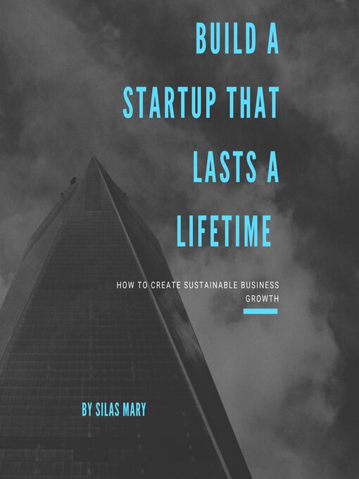 Title details for Build a Startup That Lasts a Lifetime by Silas Mary - Wait list